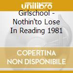 Girlschool - Nothin'to Lose In Reading 1981 cd