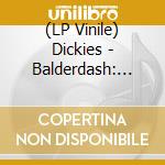 (LP Vinile) Dickies - Balderdash: From The Archive (Splatter) vinile