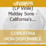 (LP Vinile) Midday Sons - California's Bleeding vinile