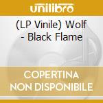 (LP Vinile) Wolf - Black Flame lp vinile di Wolf