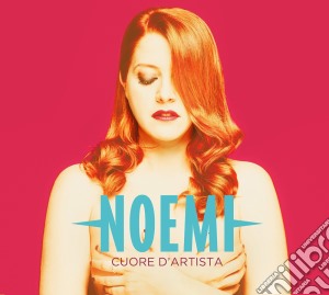 Noemi - Cuore D'Artista cd musicale di Noemi