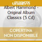 Albert Hammond - Original Album Classics (5 Cd) cd