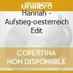 Hannah - Aufstieg-oesterreich Edit cd