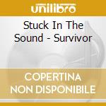 Stuck In The Sound - Survivor cd