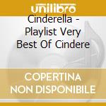 Cinderella - Playlist Very Best Of Cindere cd