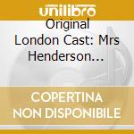 Original London Cast: Mrs Henderson Presents cd musicale di Sony Classical