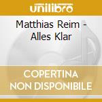 Matthias Reim - Alles Klar cd