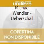 Michael Wendler - Ueberschall cd