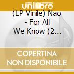 (LP Vinile) Nao - For All We Know (2 Lp) vinile