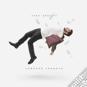 Lorenzo Fragola - Zero Gravity cd musicale di Lorenzo Fragola