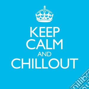 Keep Calm & Chillout / Various (2 Cd) cd musicale di Artisti Vari