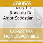 Joan / La Rondalla Del Amor Sebastian - Gracias Por Tanto Amor cd musicale di Joan / La Rondalla Del Amor Sebastian