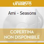 Ami - Seasons cd