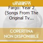 Fargo: Year 2 (Songs From The Original Tv Series) cd