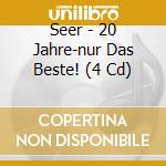 Seer - 20 Jahre-nur Das Beste! (4 Cd) cd musicale di Seer