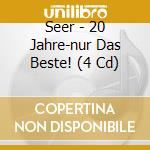 Seer - 20 Jahre-nur Das Beste! (4 Cd) cd