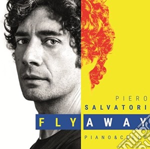 Piero Salvatori - Fly Away cd musicale di Piero Salvatori