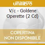 V/c - Goldene Operette (2 Cd) cd