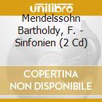 Mendelssohn Bartholdy, F. - Sinfonien (2 Cd) cd musicale di Mendelssohn Bartholdy, F.