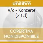 V/c - Konzerte (2 Cd) cd musicale di V/c