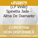 (LP Vinile) Spinetta Jade - Alma De Diamante lp vinile di Spinetta / Jade