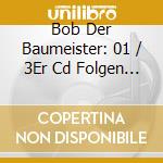 Bob Der Baumeister: 01 / 3Er Cd Folgen 01-03 (3 Cd) cd