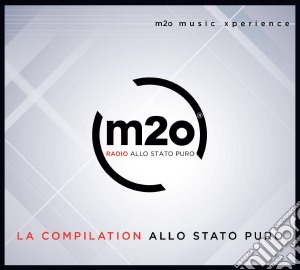 M2O Music Xperience - La Compilation Allo Stato Puro (3 Cd) cd musicale di M2o Music Experience