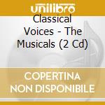 Classical Voices - The Musicals (2 Cd)