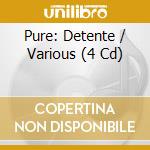Pure: Detente / Various (4 Cd) cd
