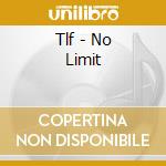 Tlf - No Limit cd