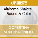 Alabama Shakes - Sound & Color cd musicale di Alabama Shakes