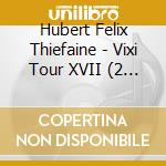 Hubert Felix Thiefaine - Vixi Tour XVII (2 Cd+Blu-Ray) cd musicale di Thiufaine, Hubert Fulix