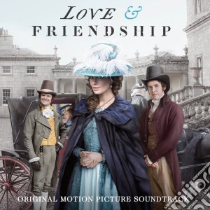 Love & Friendship / O.S.T. cd musicale di Artisti Vari