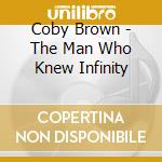 Coby Brown - The Man Who Knew Infinity