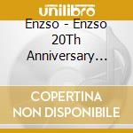 Enzso - Enzso 20Th Anniversary Edition cd musicale di Enzso