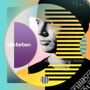 Alle Farben - Music Is My Best Friend cd musicale di Alle Farben