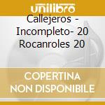 Callejeros - Incompleto- 20 Rocanroles 20 cd