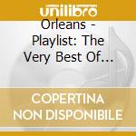 Orleans - Playlist: The Very Best Of Orleans cd