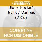 Block Rockin' Beats / Various (2 Cd) cd