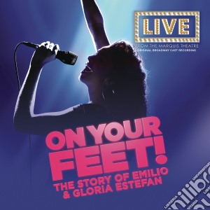Original Broadway Cast: On Your Feet cd musicale di Sony Music Cg