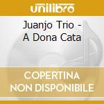 Juanjo Trio - A Dona Cata cd