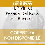 (LP Vinile) Pesada Del Rock La - Buenos Aires Blus