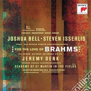 Joshua Bell / Steven Isserlis - For The Love Of Johannes Brahms cd musicale di Joshua Bell / Steven Isserlis