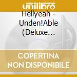 Hellyeah - Unden!Able (Deluxe Edition) (2 Cd) cd musicale di Hellyeah