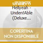 Hellyeah - Unden!Able (Deluxe Edition) (2 Cd) cd