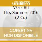 V/a - Rtl Hits Sommer 2016 (2 Cd) cd
