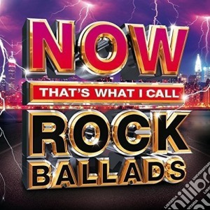 Now That's What I Call Rock Ballads / Various (3 Cd) cd musicale di Various Artists