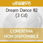 Dream Dance 82 (3 Cd) cd