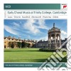 Early Choral Music At Trinity College, Cambridge (6 Cd) cd