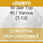 50 Jaar Top 40 / Various (5 Cd) cd